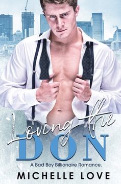 portada Loving the Don: A Bad Boy Billionaire Romance (in English)