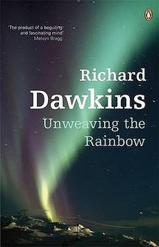 portada unweaving the rainbow: science, delusion and the appetite for wonder (in English)