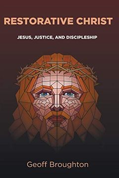 portada Restorative Christ: Jesus, Justice, and Discipleship (in English)