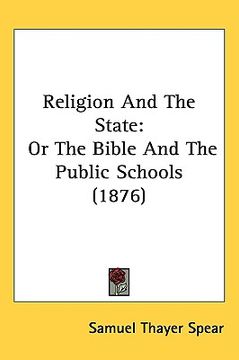 portada religion and the state: or the bible and the public schools (1876) (in English)
