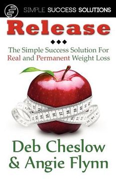 portada release: the simple success solution for real and permanent weight loss