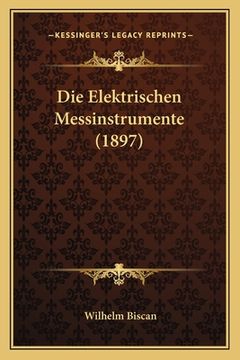 portada Die Elektrischen Messinstrumente (1897) (in German)