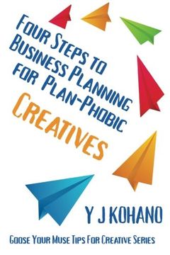 portada Four Steps to Business Planning for the Plan-Phobic Creative (Goose Your Muse Tips for Creatives)