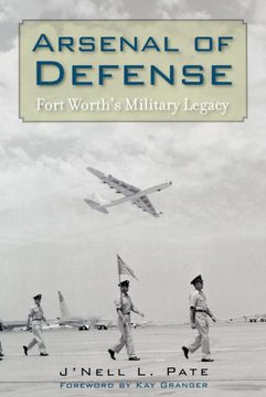 portada Arsenal of Defense: Fort Worth'S Military Legacy (en Inglés)