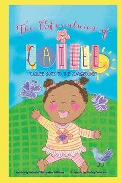 portada The Adventures Of Cailee: Cailee Goes To The Playground (en Inglés)
