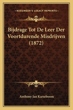 portada Bijdrage Tot De Leer Der Voortdurende Misdrijven (1872)