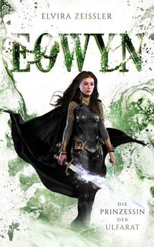 portada Eowyn: Die Prinzessin der Ulfarat (Eowyn-Saga iv) (en Alemán)