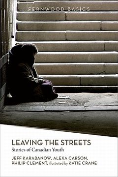 portada Leaving the Streets: Stories of Canadian Youth (en Inglés)