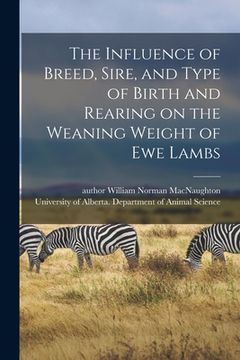 portada The Influence of Breed, Sire, and Type of Birth and Rearing on the Weaning Weight of Ewe Lambs (en Inglés)