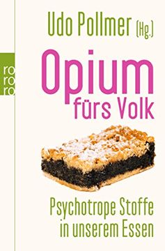 portada Opium Fürs Volk: Natürliche Drogen in Unserem Essen (en Alemán)