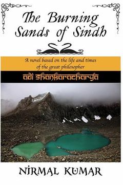 portada The Burning Sands Of Sindh: A novel based on the life and times of Adi Shankaracharya (en Inglés)