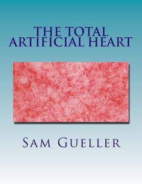 portada The Total Artificial Heart: Past and Future (en Inglés)