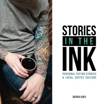portada Stories in the Ink: Personal Tattoo Stories & Local Coffee Culture (in English)