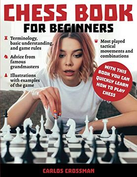 portada Chess Book for Beginners: A complete informative edition of chess notation to gambits, openings, and much more. Learn how to play chess and expa (en Inglés)