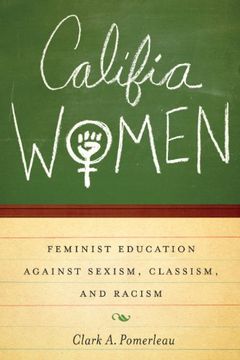portada Califia Women: Feminist Education Against Sexism, Classism, and Racism (en Inglés)