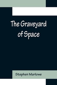 portada The Graveyard of Space (in English)