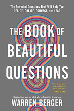 portada The Book of Beautiful Questions: The Powerful Questions That Will Help you Decide, Create, Connect, and Lead (in English)