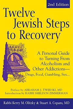 portada Twelve Jewish Steps to Recovery: A Personal Guide to Turning From Alcoholism and Other Addictions―Drugs, Food, Gambling, Sex. (en Inglés)