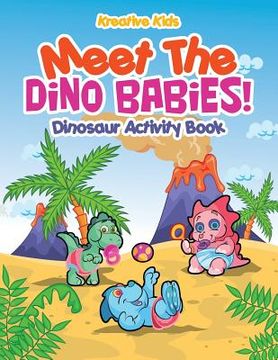 portada Meet The Dino Babies! Dinosaur Activity Book