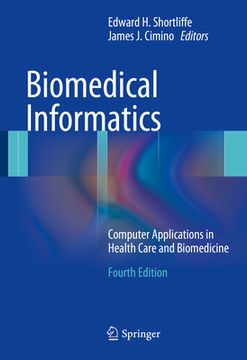 portada Biomedical Informatics: Computer Applications in Health Care and Biomedicine (en Inglés)
