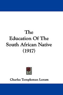 portada the education of the south african native (1917) (en Inglés)