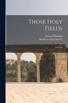 portada Those Holy Fields: Palestine (in English)