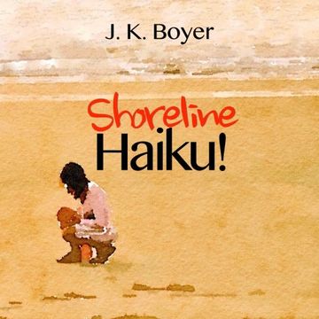 portada Shoreline Haiku!: an enchantingly illustrated children’s story told through short, impressionistic poetry (Early Reader Book)
