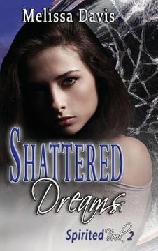 portada Shattered Dreams: Spirited Book 2 (en Inglés)