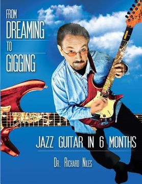 portada From Dreaming To Gigging: Jazz Guitar in 6 Months (in English)