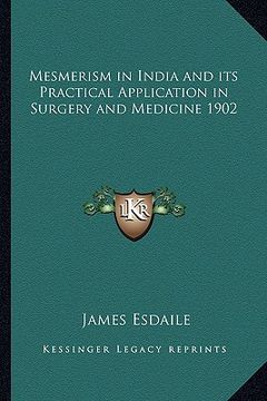 portada mesmerism in india and its practical application in surgery and medicine 1902 (in English)