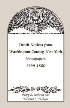 portada death notices from washington county, new york, newspapers, 1799-1880 (en Inglés)