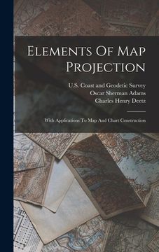 portada Elements Of Map Projection: With Applications To Map And Chart Construction (en Inglés)