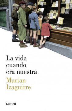 portada La vida cuando era nuestra (in Spanish)