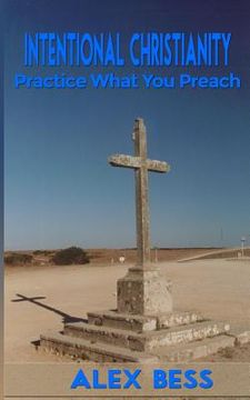 portada Intentional Christianity: Practicing What You Preach (in English)