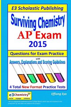 portada Surviving Chemistry AP Exam - 2015: Questions for Exam Practice. (en Inglés)