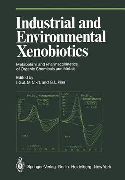 portada industrial and environmental xenobiotics: metabolism and pharmacokinetics of organic chemicals and metals proceedings of an international conference h (en Inglés)