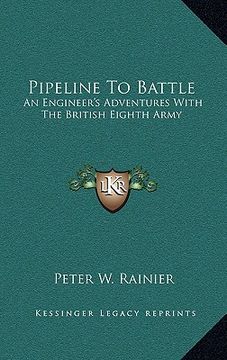 portada pipeline to battle: an engineer's adventures with the british eighth army (en Inglés)