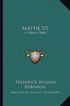 portada mattie v1: a stray (1864) (en Inglés)