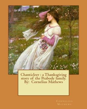 portada Chanticleer : a Thanksgiving story of the Peabody family. By:  Cornelius Mathews