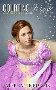 Courting Magic: A Kat, Incorrigible Novella (en Inglés)