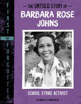 portada The Untold Story of Barbara Rose Johns: School Strike Activist (en Inglés)