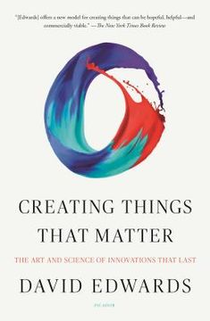 portada Creating Things That Matter: The art and Science of Innovations That Last 