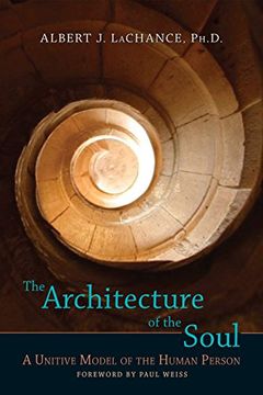 portada The Architecture of the Soul: A Unitive Model of the Human Person: An Ingegral Model of the Human Person (en Inglés)