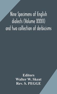 portada Nine specimens of English dialects (Volume XXXII) and two collection of derbicisms (en Inglés)