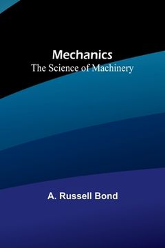 portada Mechanics: The Science of Machinery (in English)