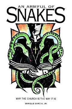 portada an armful of snakes: why the church is the way it is (en Inglés)