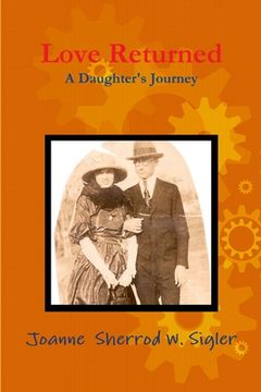 portada Love Returned, a Daughter's Journey (en Inglés)