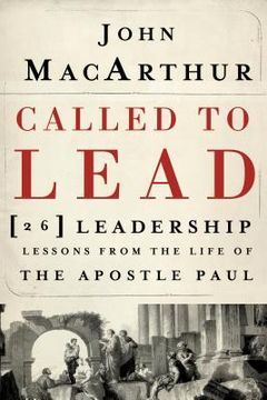 portada Called To Lead: 26 Leadership Lessons From The Life Of The Apostle Paul (en Inglés)