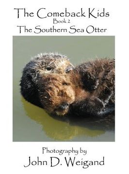 portada "The Comeback Kids" Book 2, The Southern Sea Otter (en Inglés)