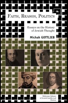 portada Faith, Reason, Politics: Essays on the History of Jewish Thought (Reference Library of Jewish Intellectual History) (en Inglés)